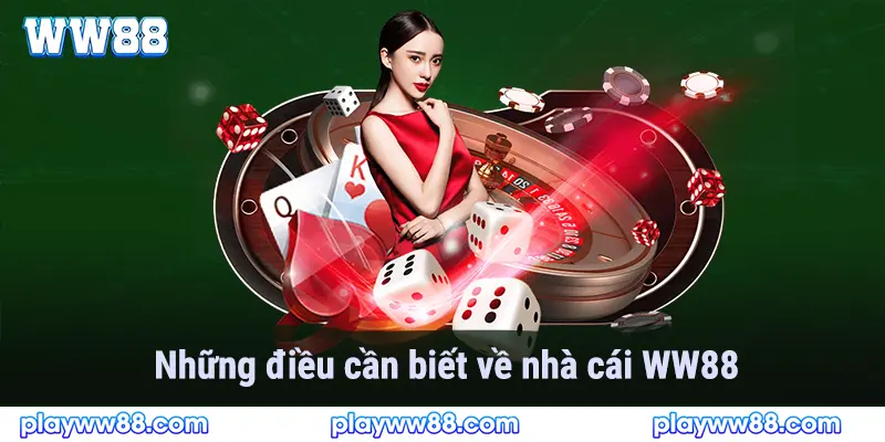 Tổng quan một vài điều cần biết về nhà cái đình đám ww88