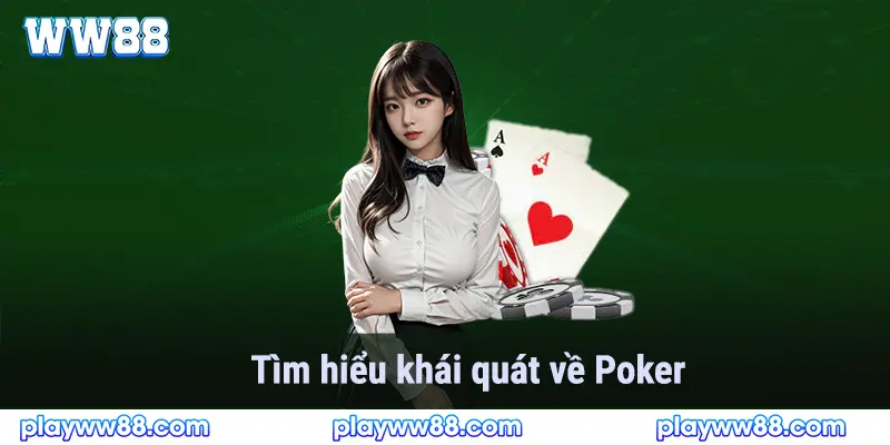 Tìm hiểu khái quát thông tin về Poker là gì